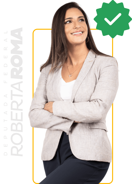 Roberta Roma, deputada federal, com visual formal, transmitindo confiança e profissionalismo. Ao lado, símbolo de aprovação destacando a qualidade de sua atuação e projetos de lei em andamento.